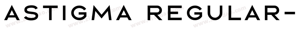 Astigma Regular字体转换